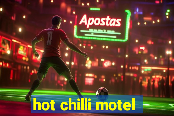 hot chilli motel